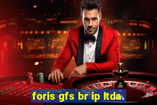 foris gfs br ip ltda.