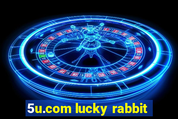 5u.com lucky rabbit