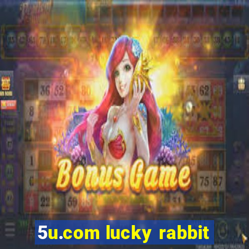 5u.com lucky rabbit