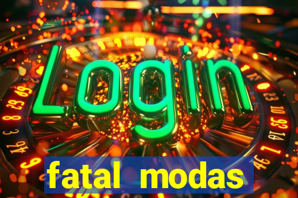 fatal modas barreiras bahia