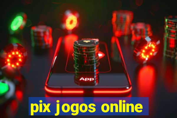 pix jogos online