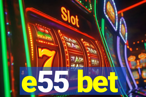 e55 bet