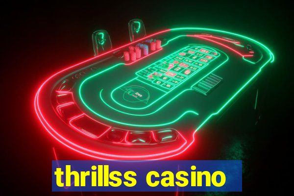 thrillss casino