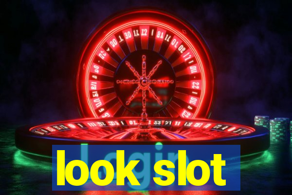 look slot