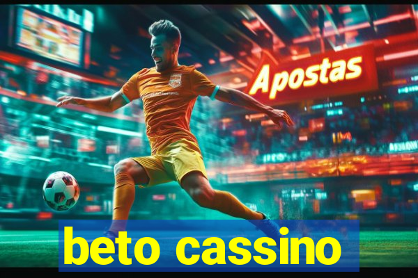 beto cassino