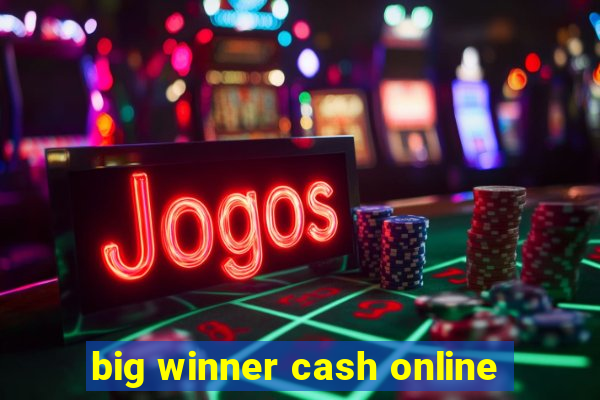 big winner cash online