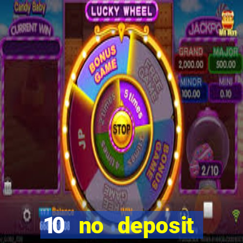 10 no deposit bonus casino