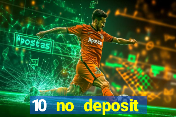 10 no deposit bonus casino