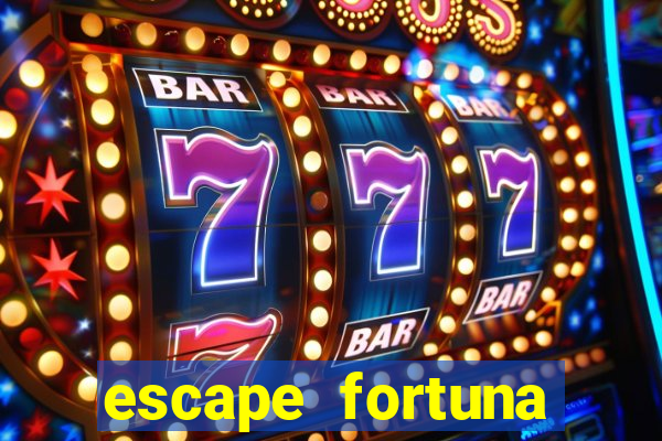 escape fortuna start 160