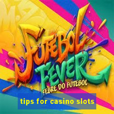 tips for casino slots