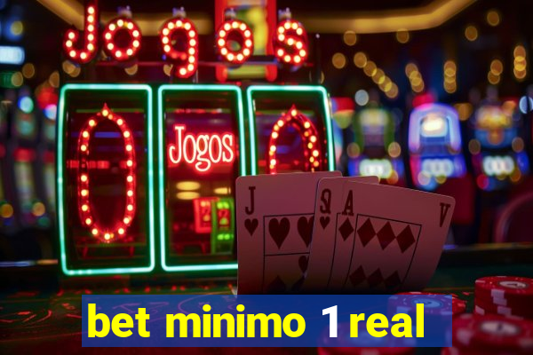 bet minimo 1 real