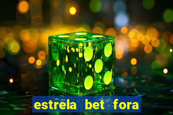 estrela bet fora do ar