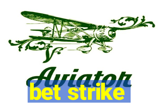 bet strike