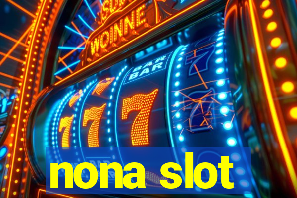 nona slot