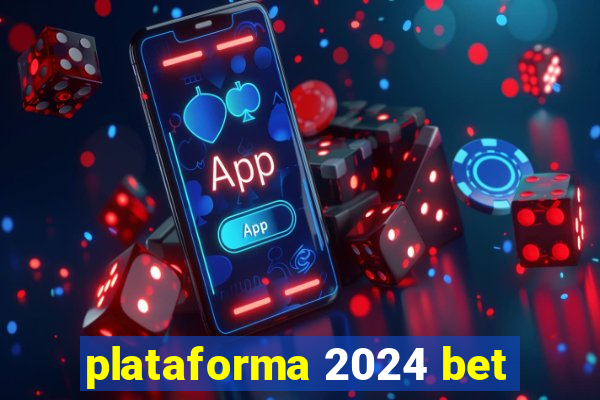 plataforma 2024 bet