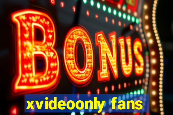 xvideoonly fans