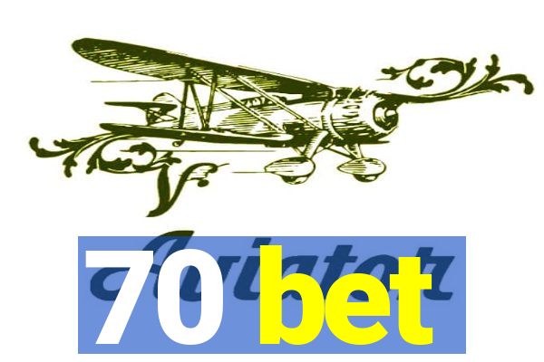 70 bet