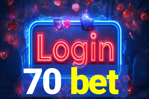 70 bet