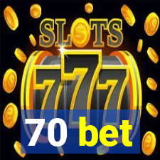 70 bet