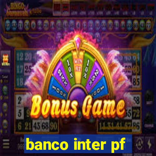 banco inter pf