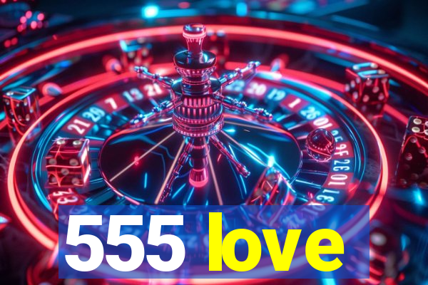 555 love