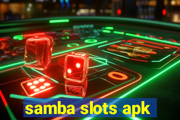 samba slots apk