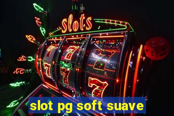 slot pg soft suave