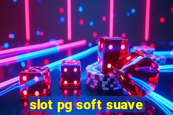 slot pg soft suave