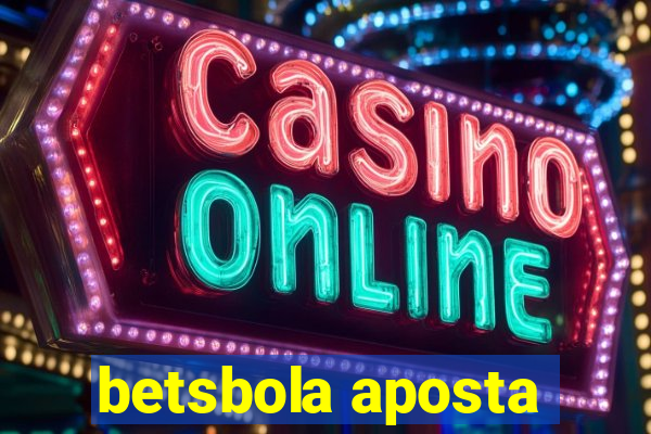 betsbola aposta