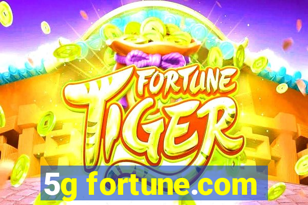 5g fortune.com