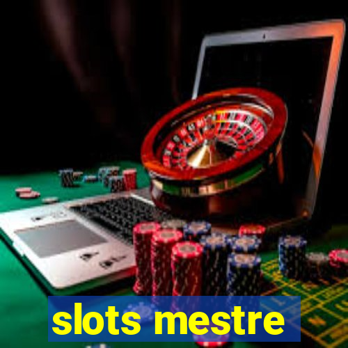 slots mestre