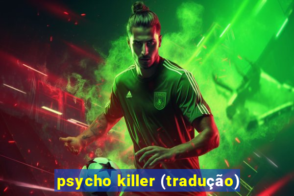 psycho killer (tradução)