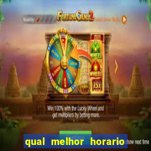 qual melhor horario para jogar fortune ox