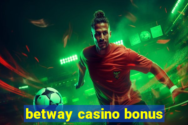 betway casino bonus