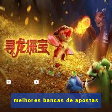 melhores bancas de apostas