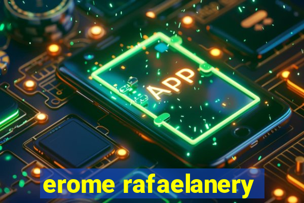 erome rafaelanery