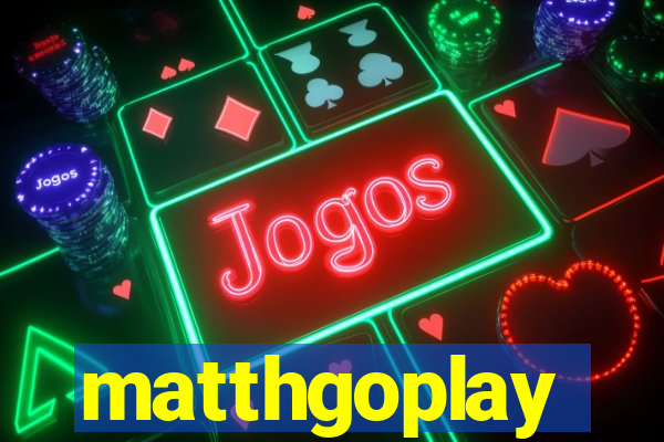 matthgoplay