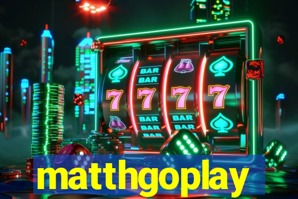 matthgoplay