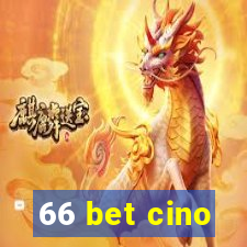 66 bet cino