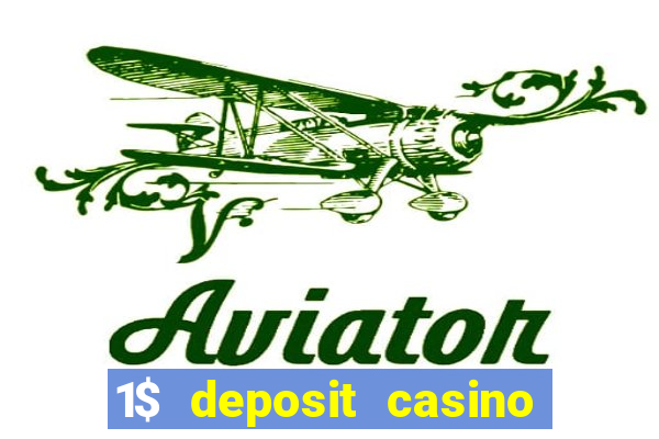 1$ deposit casino free spins