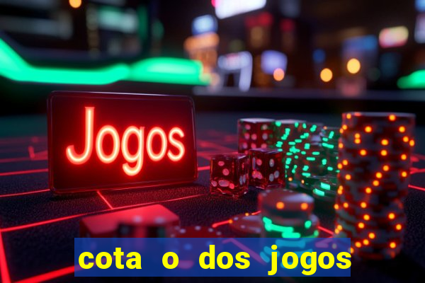 cota o dos jogos de amanh