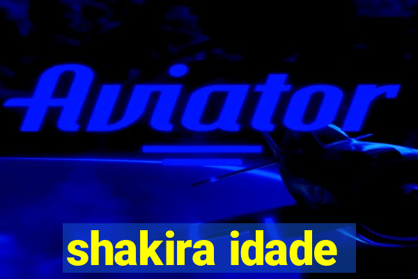 shakira idade