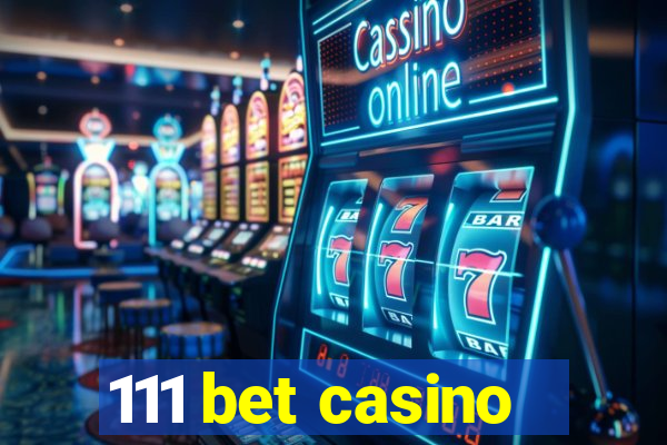 111 bet casino