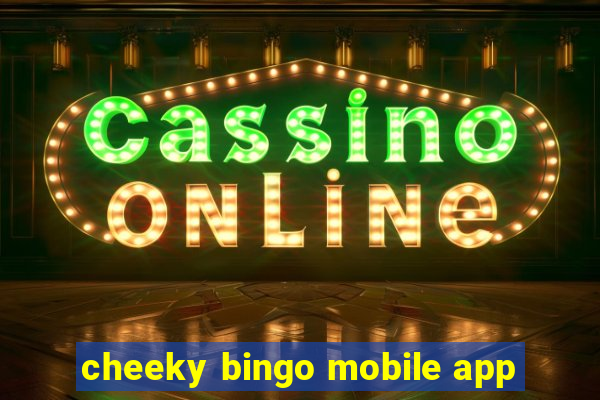 cheeky bingo mobile app