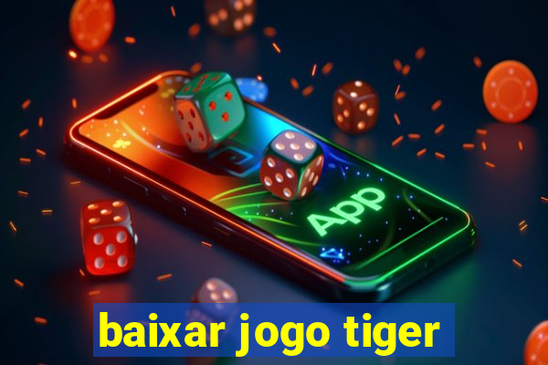 baixar jogo tiger