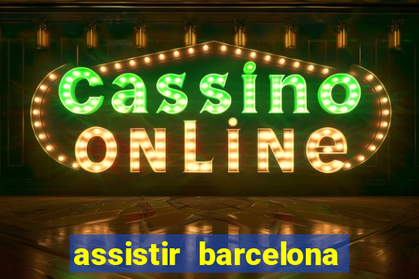 assistir barcelona x real madrid ao vivo futemax