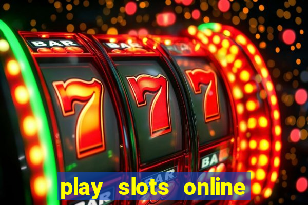 play slots online real money