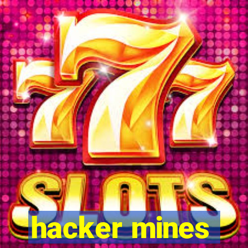 hacker mines