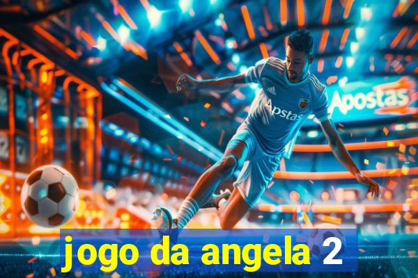 jogo da angela 2