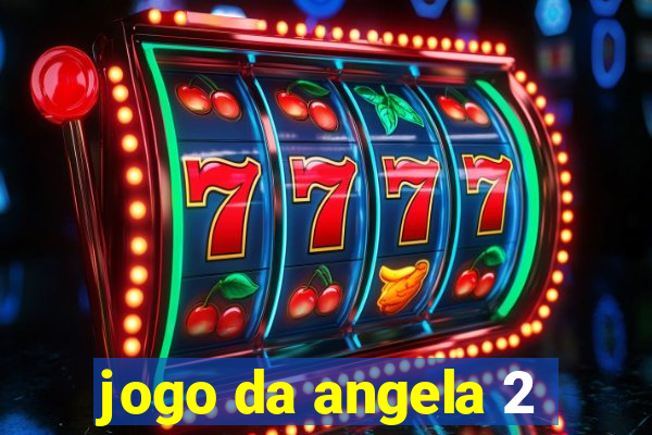 jogo da angela 2